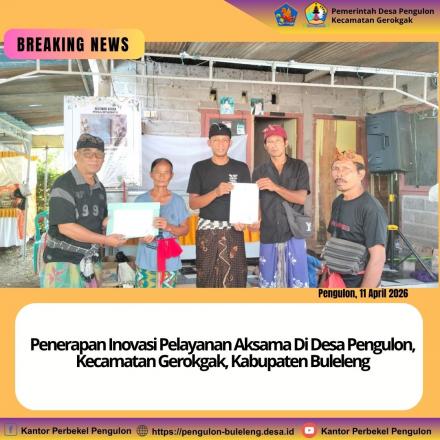 Penerapan Inovasi Pelayanan Aksama Di Desa Pengulon, Kecamatan Gerokgak, Kabupaten Buleleng